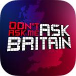 Dont Ask Me Ask Britain